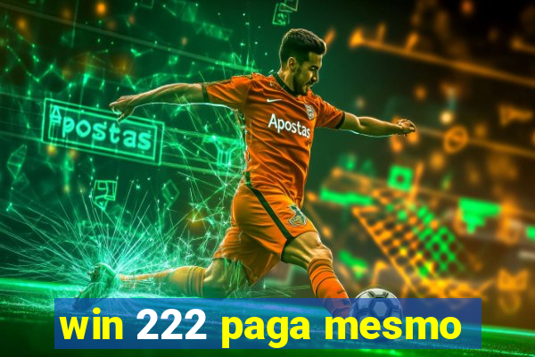 win 222 paga mesmo